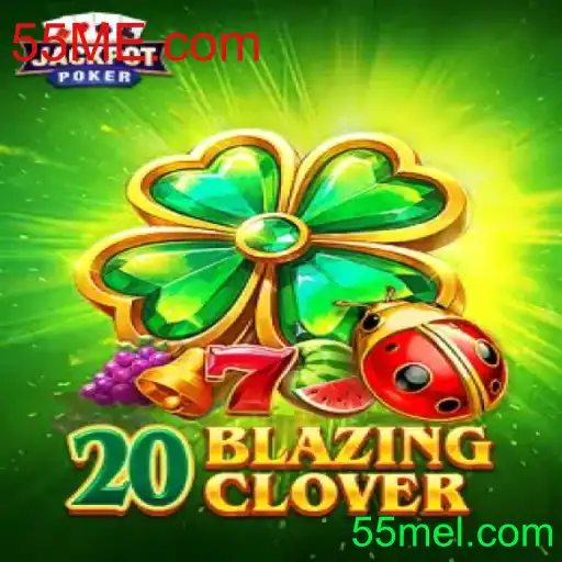 Descubra o Mundo do Jogo 20BlazingClover